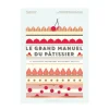 Cerf Dellier Le Grand Manuel du Pâtissier Best